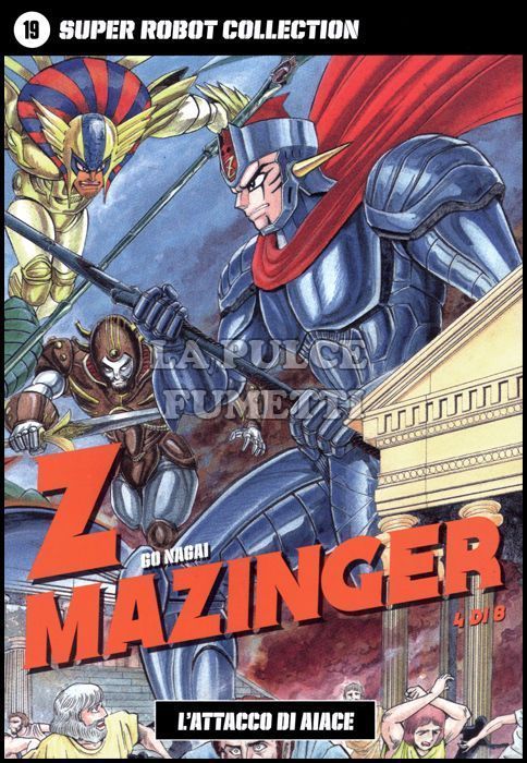 GO NAGAI - SUPER ROBOT COLLECTION #    19 - Z MAZINGER 4 (DI 8): L'ATTACCO DI AIACE